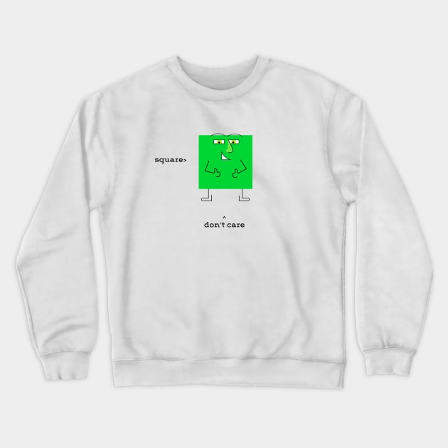 Green Square Don't Care Guy Crewneck Sweatshirt by Sanford Studio